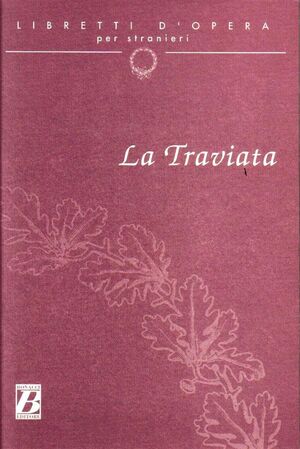 La Traviata (con parafrasi a fronte)