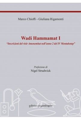 Wadi Hammamat I. Inscrizioni del visir Amenemhat nell'anno 2 del IV Montuhotep.