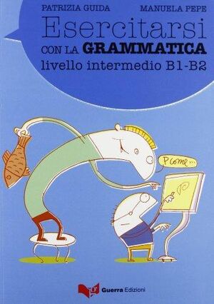 Esercitarsi con la grammatica - Int.B1-B2