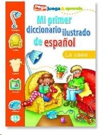 Mi primer diccionario ilustrado de español - La Casa