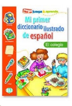 Mi primer diccionario ilustrado de español - El Colegio