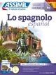 Lo spagnolo : super pack : 1 libro + download audio MP3 + 3 CD (base italiana)