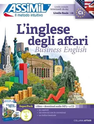 L'inglese degli affari, livello iniziale intermedi (B1-B2), livello finale C1 : super pack : 1 libro