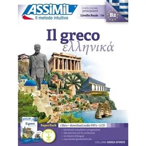 Il greco : livello iniziale principianti, livello finale B2 : super pack, 1 libro + download audio M