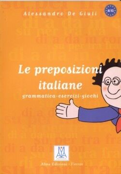 Le preposizioni italiane-grammatica,esercizi,giochi