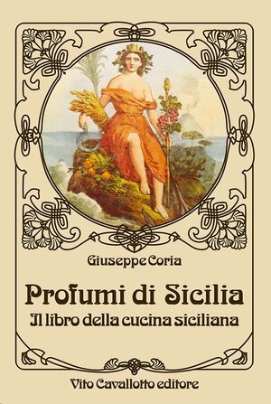 Profumi di Sicilia. Il libro della cucina siciliana