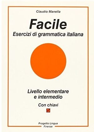 Facile. Esercizi di grammatica italiana