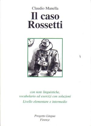 Il caso Rossetti - Livello elem. e interm.