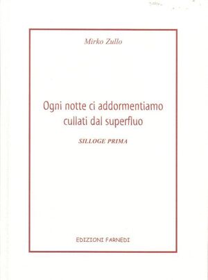 Ogni notte ci addormentiamo cullati dal superfluo