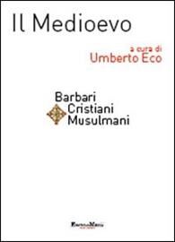 Il medioevo. Barbari, cristiani, musulmani - Vol. 1