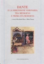 Dante e la dimensione visionaria tra Medioevo e prima età moderna