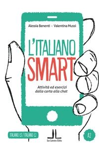 L'italiano smart A2. Attività ed esercizi dalla carta alla chat