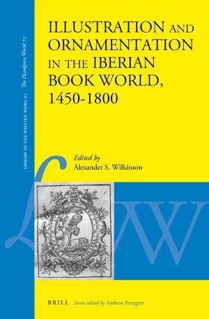Illustration and Ornamentation in the Iberian Book World, 14501800