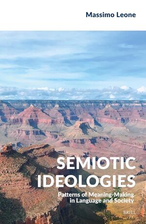Semiotic Ideologies (Semiotics, Signs of the Times)