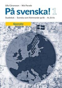 På svenska! 1 studiebok spanska - A1-A2