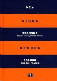 Stora Spanska Ordbook: Spansk-Svensk/Svensk-Spansk 134.000 ord