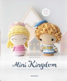 Mini Kingdom : Crochet 36 Tiny Amigurumi Royals!