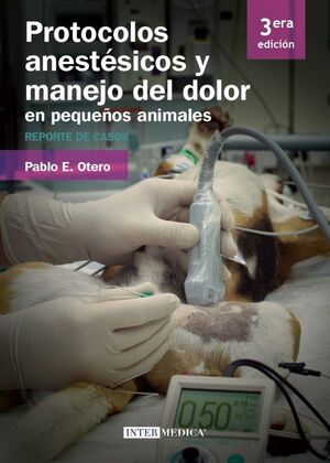 Protocolos anestésicos y manejo del dolor en pequeños animales