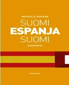 Suomi-espanja-suomi sanakirja (Matkalle Mukaan)