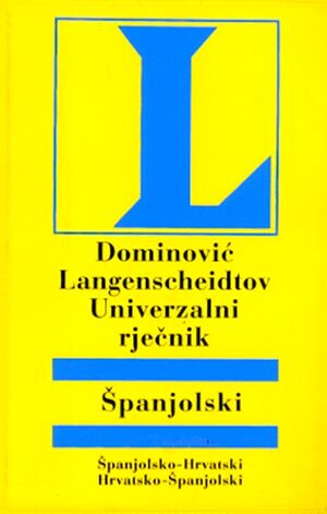 Spanjolso-Hrvatski i Hrvatsko-Spanjolski Lang. Univ. Rjecnik