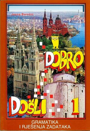 Dobro Dosli 1 (gramatika i rjesenja zadataka)