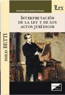 Interpretación de la Ley y de los actos jurídicos