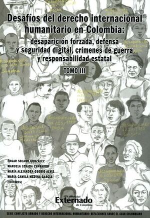Desafíos del derecho internacional humanitario en Colombia : desaparición forzada, defensa y segurid
