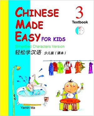 Chinese Made Easy for Kids: Textbook 3