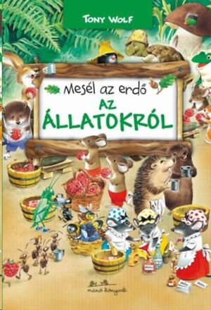 Mesél az erdo - Az állatokról