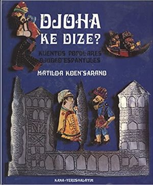 Djoha ke Dize?: Kuentos Populares Djudeo-Espanyoles