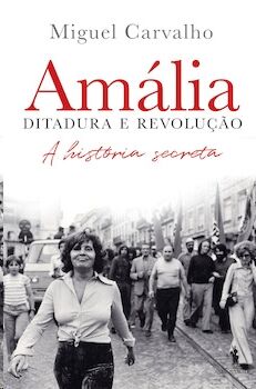 Amália  Ditadura e Revolução