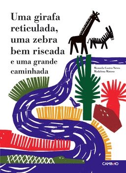 Uma Girafa Reticulada, uma Zebra Bem Riscada e uma Grande Caminhada