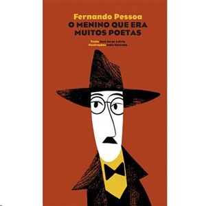 Fernando Pessoa - O Menino Que Era Muitos Poetas