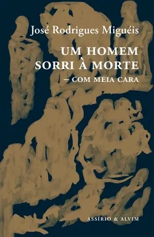 Um Homem Sorri à Morte  com meia cara