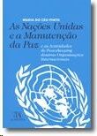 As Nações Unidas e a Manutenção da Paz