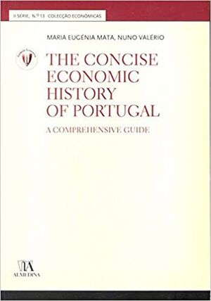 The Concise Economic History of Portugal: