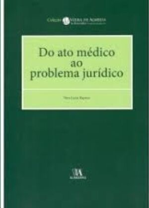 Do ato médico ao problema jurídico