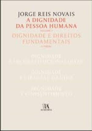 A Dignidade da Pessoa Humana - Volume I