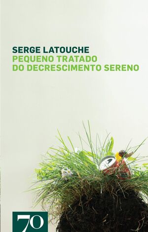 Pequeno Tratado do Decrescimento Sereno