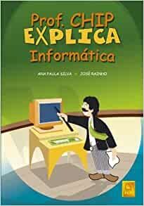 Prof. Chip Explica informática