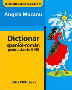 Minidictionar Spaniol.Român pentru clasele II-VIII