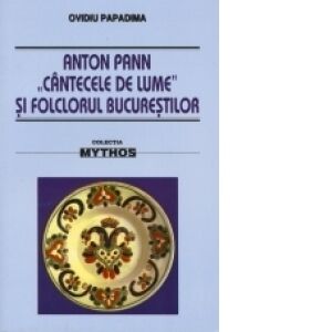 Anton Pann - Cantecele de lume si folclorul Bucurestilor