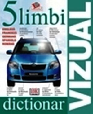 Dictionar Vizual in 5 Limbi (Ing-Fr-Al-Esp-Rumano)