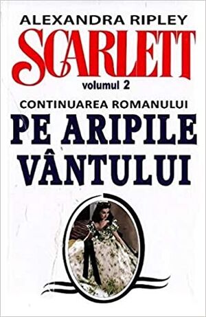 Scarlett. Volumul 2 (continuarea romanului Pe Aripile Vantului)