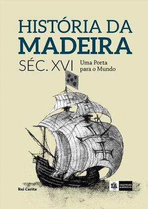 História da Madeira Séc. XVI - Volume II