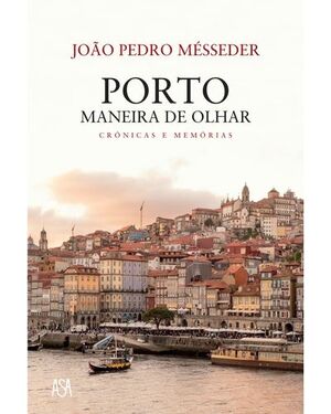 Porto, Maneira de Olhar