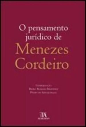 O Pensamento Jurídico de Menezes Cordeiro