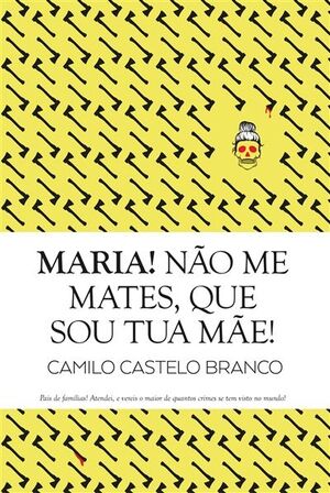 Maria! Não Me Mates, que Sou Tua Mãe!