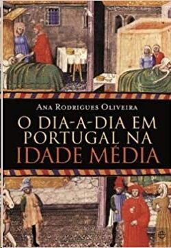 O Dia-a-Dia em Portugal na Idade Média
