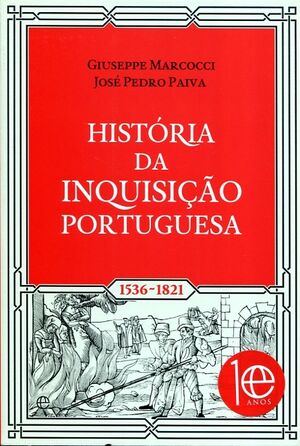 Historia da Inquisiçao Portuguesa 1536-1821